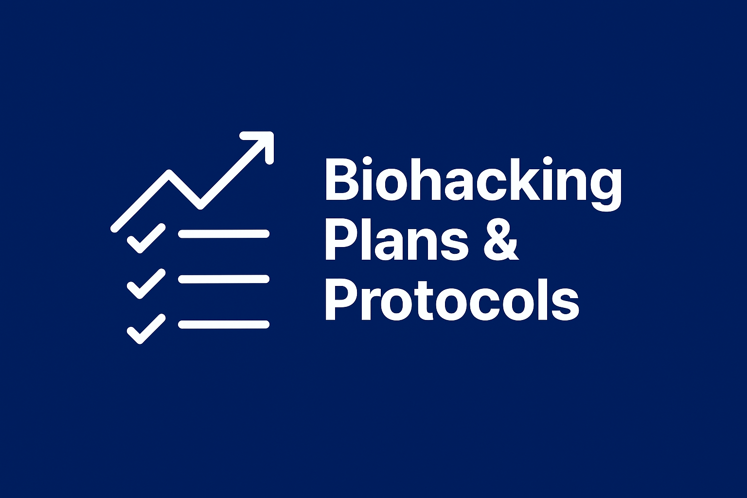 biohacking plans & protocols